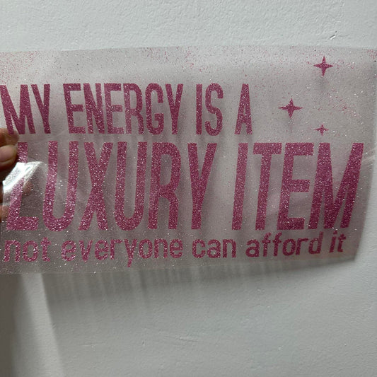 MY ENERGY IS A LUXURY ITEM - PINK GLITTER VINYL | RTS 10" ADULT