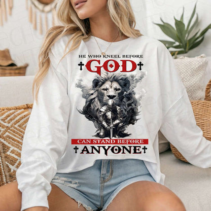 HE WHO KNEEL BEFORE GOD CAN STAND BEFORE ANYONE