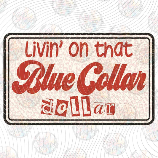 BLCR 5 - LIVING ON THAT BLUE COLLAR DOLLAR SIGN