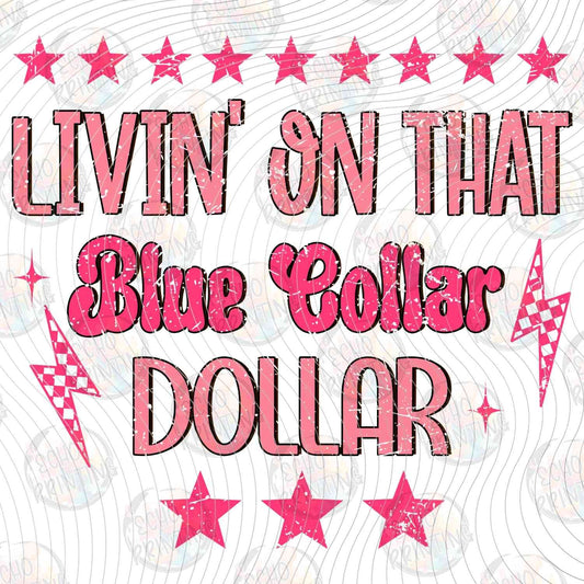 BLCR 7 - LIVING ON THAT BLUE COLLAR DOLLAR PINK