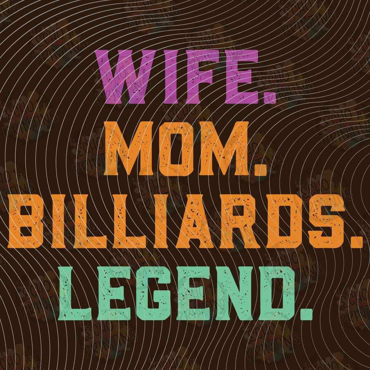 BLRDG 43 - WIFE MOM BILLIARDS LEGEND