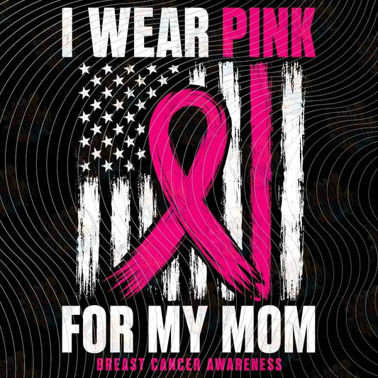 BSCRA 671 - I WEAR PINK FOR MY MOM
