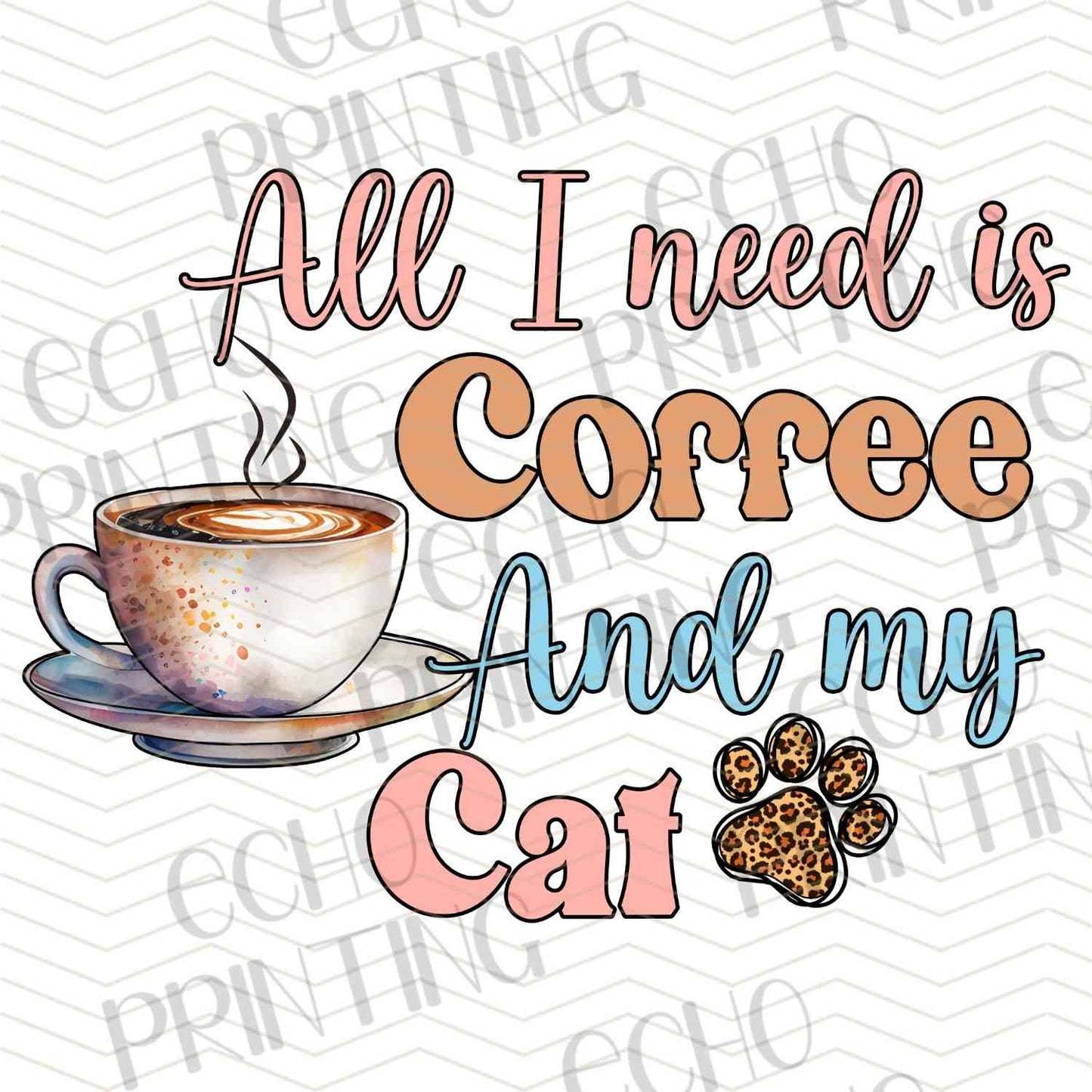 CATG 18 - ALL I NEED IS COFFEE AND MY CAT
