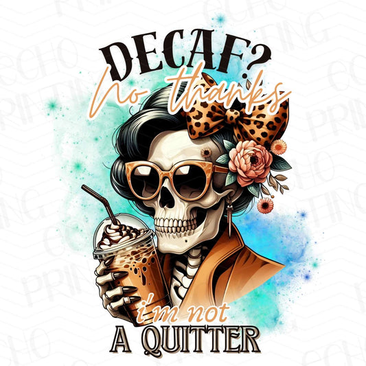 CFE 12 - DECAF NO THANKS NOT A QUITTER