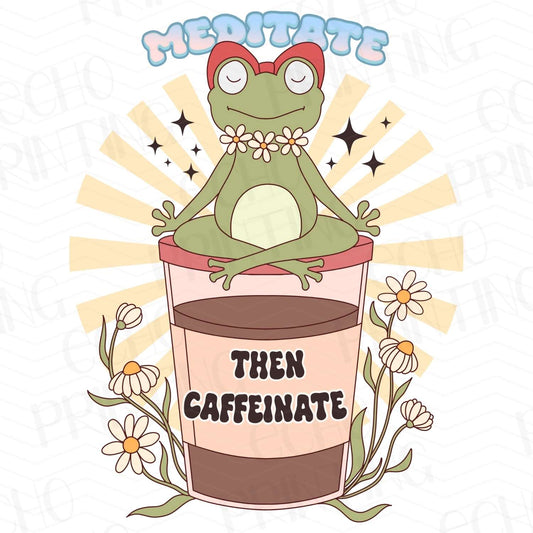 CFE 27 - MEDITATE THEN CAFFEINATE