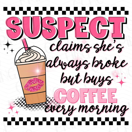 CFE 4 - SUSPECT BUYS COFFEE EVERY MORNING