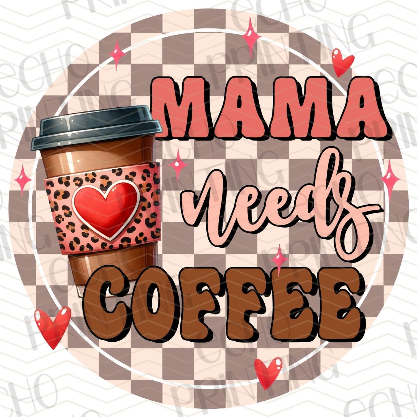 CFE 46 - MAMA NEEDS COFFEE