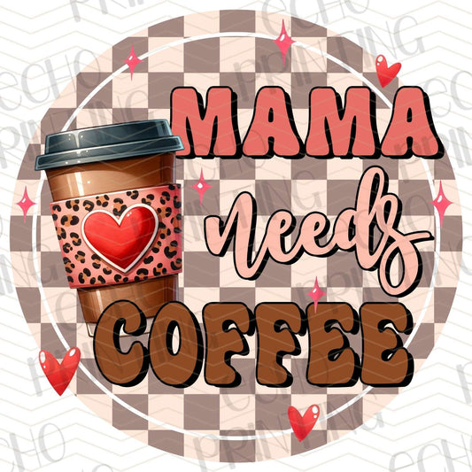 CFE 46 - MAMA NEEDS COFFEE