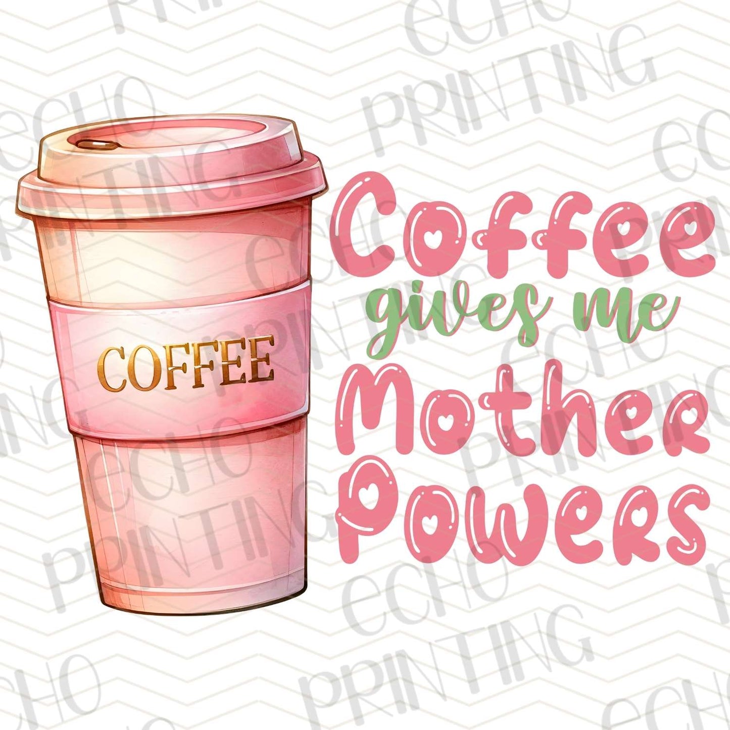 CFE 53 - COFFEE GIVES ME MOTHER POWERS
