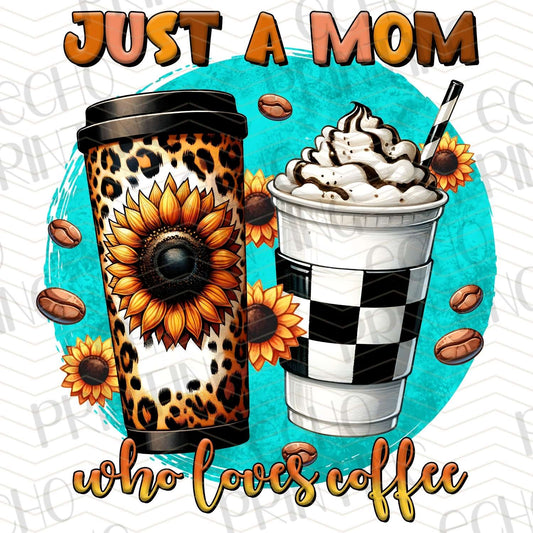 CFE 57 - JUST A MOM WHO LOVES COFFEE