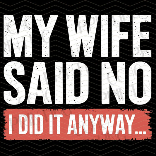 DPU 2 – MY WIFE SAID NO – I DID IT ANYWAY