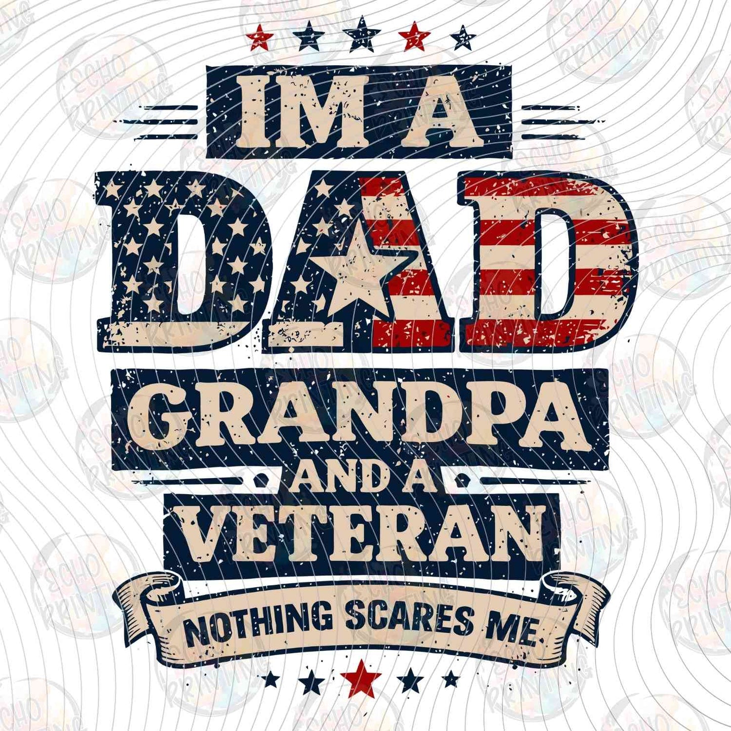 DGU 423 - DAD GRANDPA VETERAN NOTHING SCARES ME