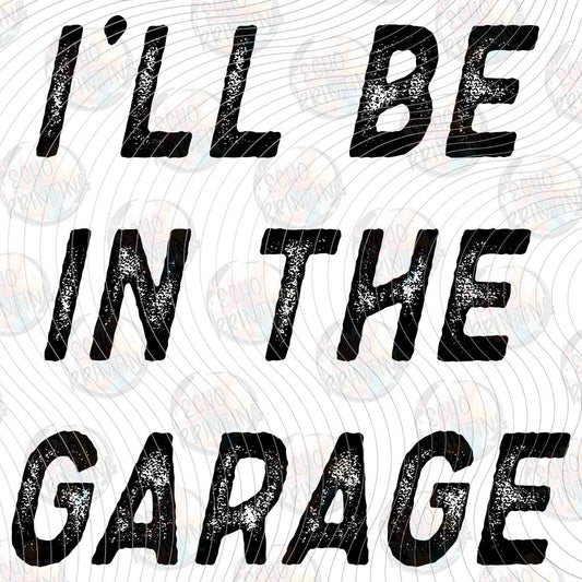 DGU 433 - I'LL BE IN THE GARAGE
