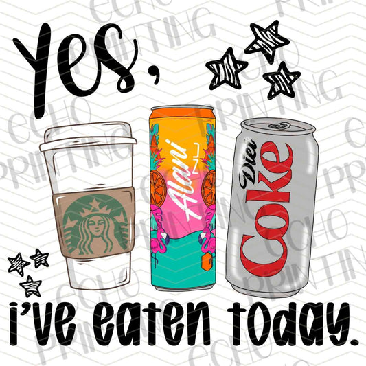 DNKG 174 - YES IVE EATEN TODAY DRINKS