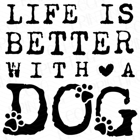 DG 50 - LIFE IS BETTER WITH A DOG