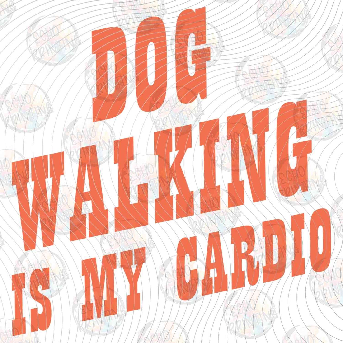 DOG 78 - DOG WALKING IS MY CARDIO