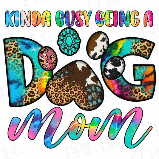 DG 9 - KINDA BUSY BEING A DOG MOM