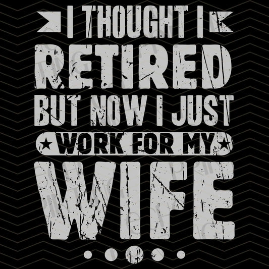 DPUG 281 - I THOUGHT I RETIRED BUT NOW I JUST WORK FOR MY WIFE