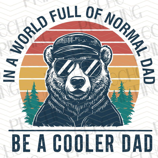 DPU 59 – IN A WORLD FULL OF NORMAL DAD BE A COOLER DAD