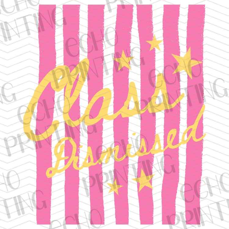 EDCTR 529 - CLASS DISMISSED PINK STRIPES