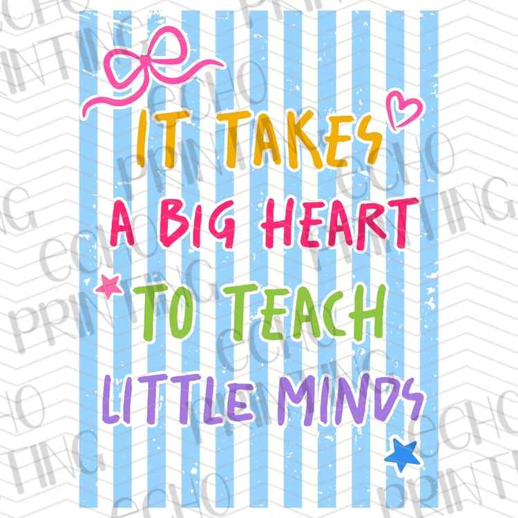 EDCTR 570 - IT TAKES A BIG HEART TO TEACH LITTLE MINDS BLUE STRIPES