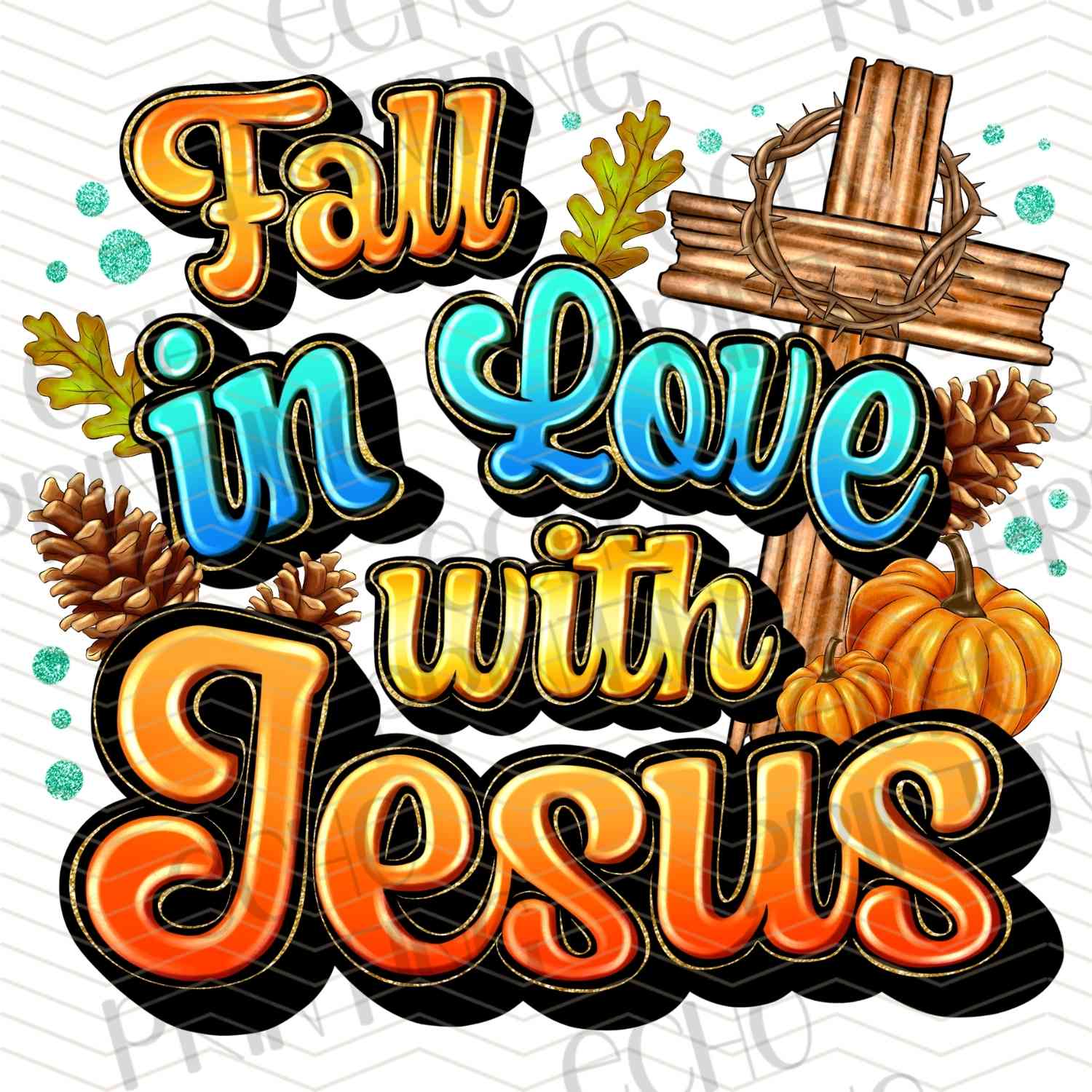 FLTK 487 - FALL IN LOVE WITH JESUS – ECHO PRINTING