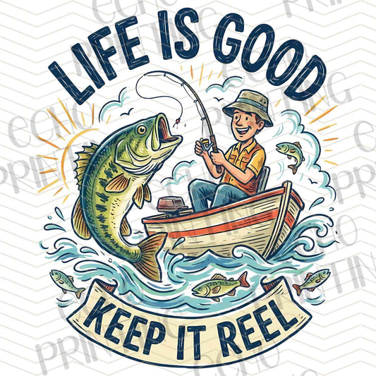 FSHT 290 - LIFE IS GOOD KEEP IT REEL