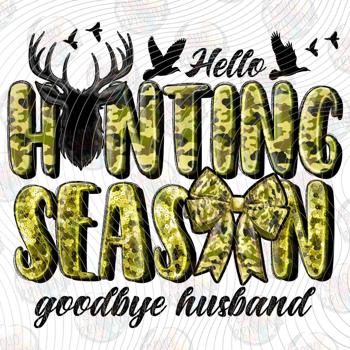FSHT 307 - HELLO HUNTING SEASON GOODBYE HUSBAND ANTLERS