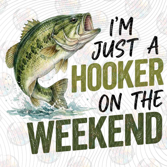 FSHT 322 - IM JUST A HOOKER ON THE WEEKEND BASS FISH