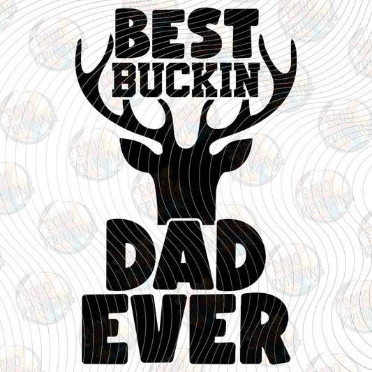 FSHT 527 - BEST BUCKIN DAD EVER
