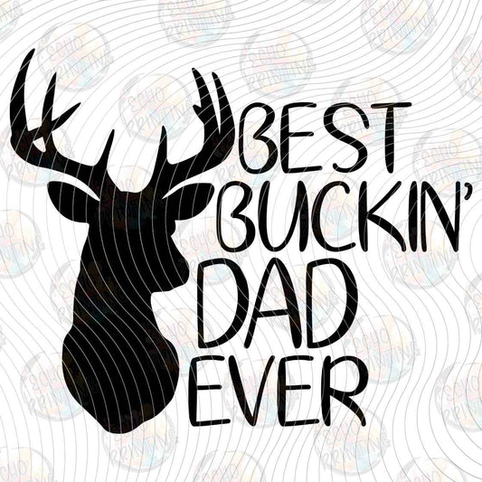 FSHT 530 - BEST BUCKIN DAD EVER DEER