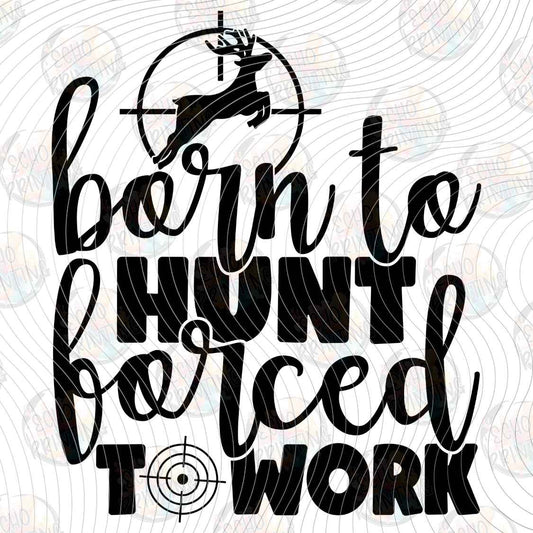 FSHT 537 - BORN TO HUNT FORCED TO WORK