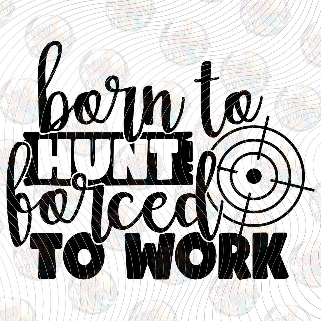 FSHT 538 - BORN TO HUNT FORCED TO WORK