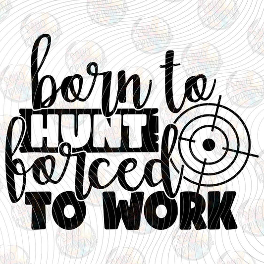 FSHT 538 - BORN TO HUNT FORCED TO WORK