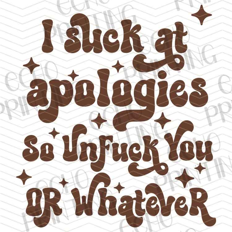 FSSG 1168 - I SUCK AT APOLOGIES