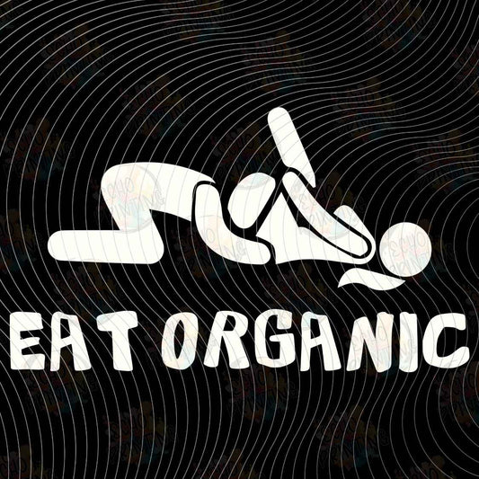 FSSG 1249 - EAT ORGANIC FUNNY SAYING