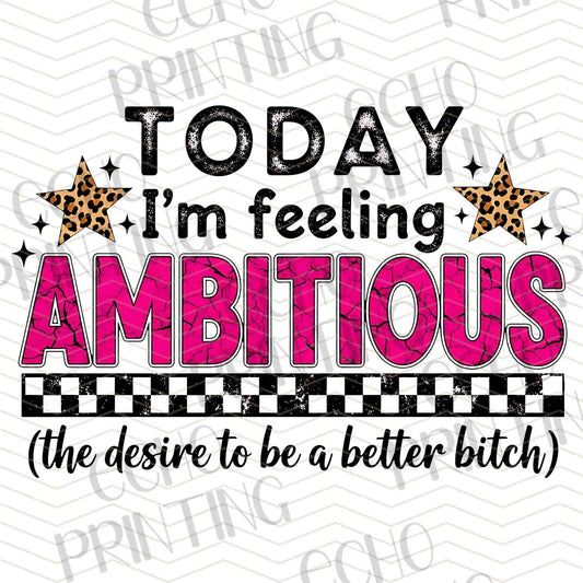 FSSG 518 - TODAY IM FEELING AMBITIOUS