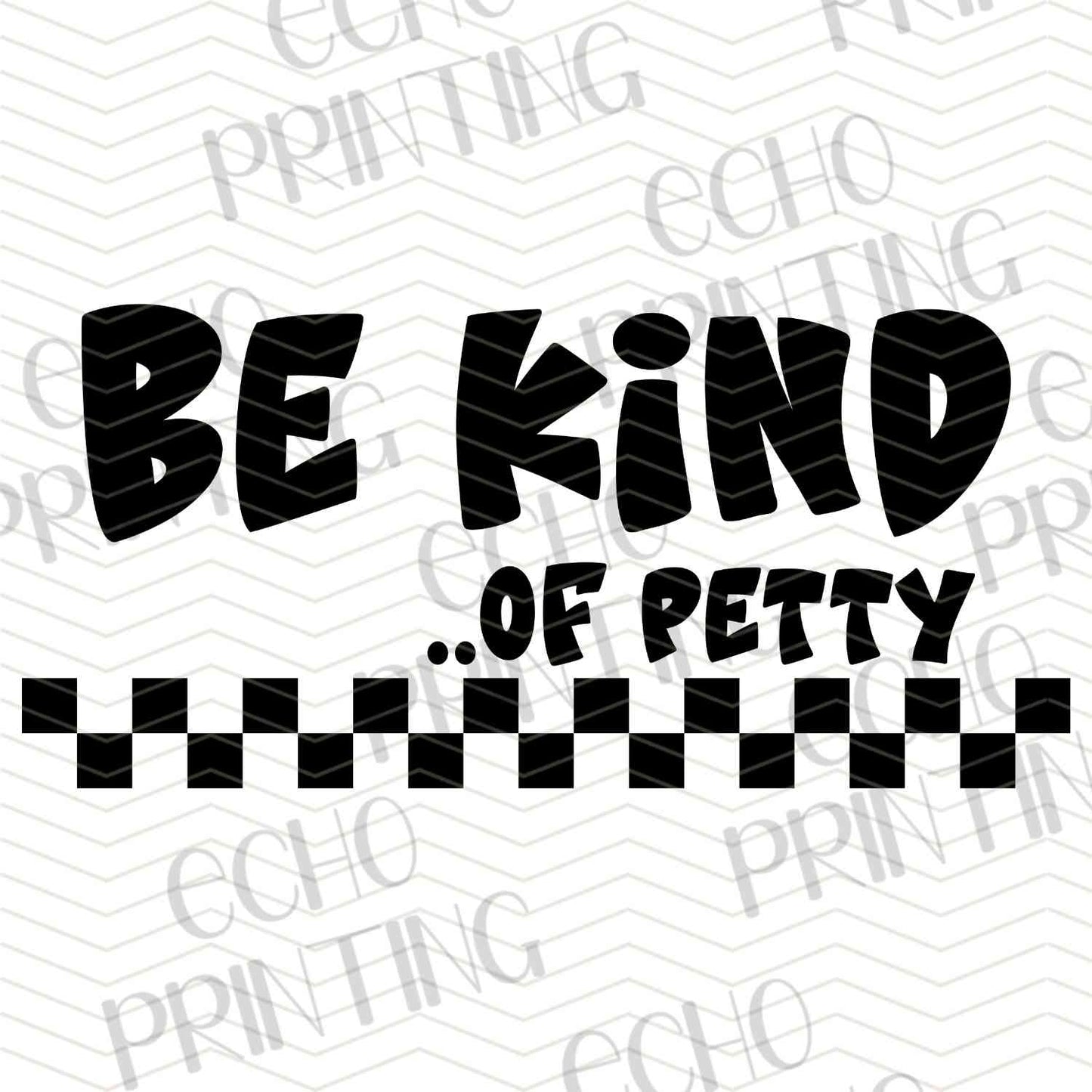 FSSG 539 - BE KIND OR PETTY
