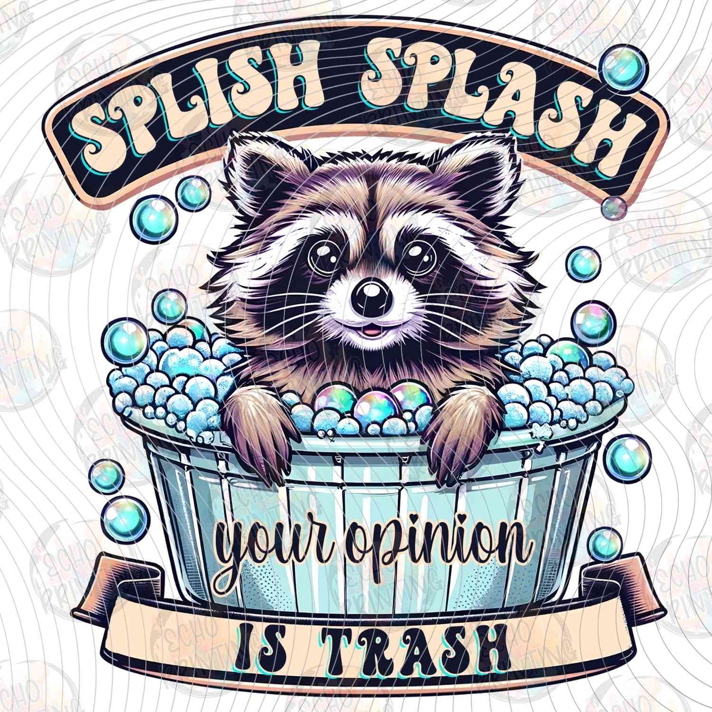 FSSG 644 - SPLISH SPLASH YOUR OPINION IS TRASH RACCOON