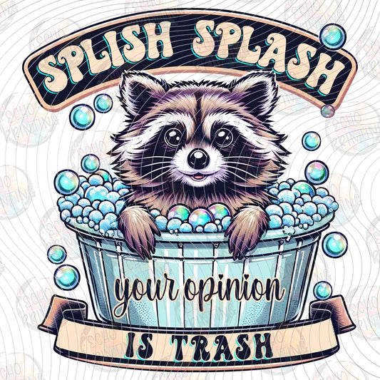 FSSG 644 - SPLISH SPLASH YOUR OPINION IS TRASH RACCOON