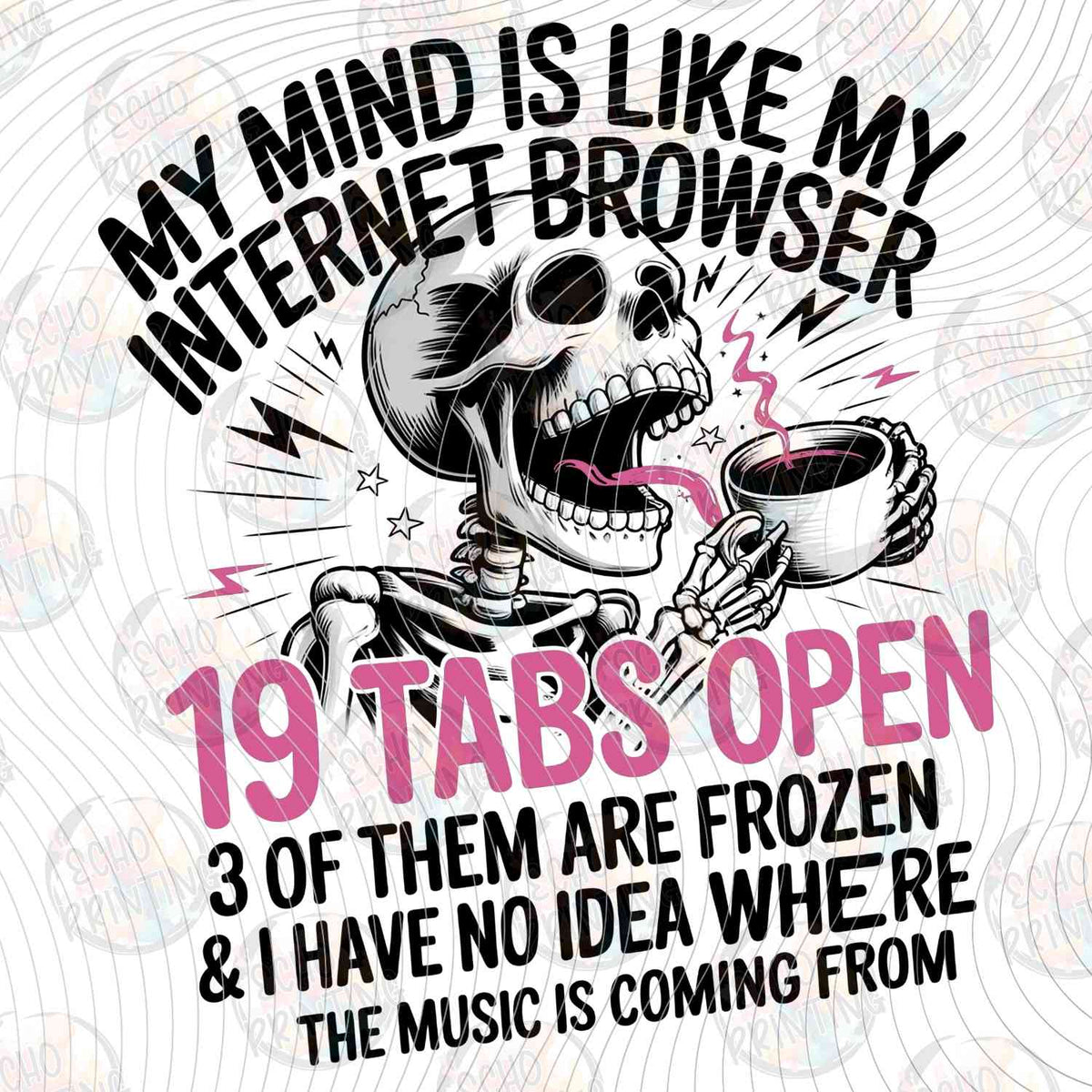 FSSG 656 - MY MIND IS LIKE INTERNET BROWSER TOO MANY TABS
