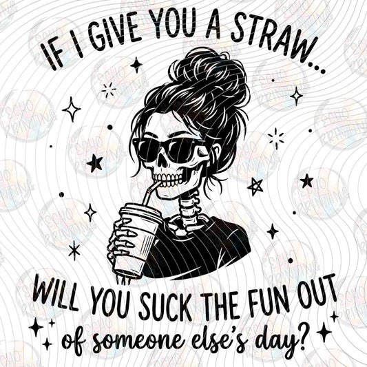 FSSG 676 - IF I GIVE YOU A STRAW FUNNY QUOTE