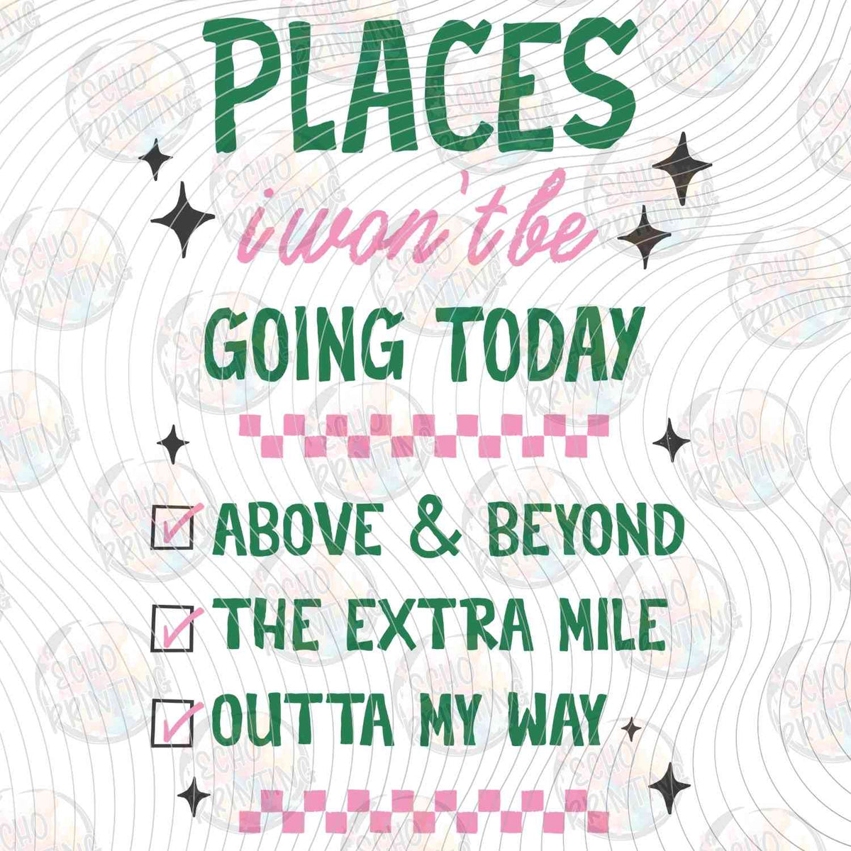 FSSG 683 - PLACES I WONT BE GOING TODAY FUNNY QUOTE