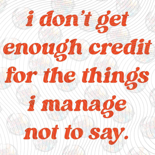 FSSG 691 - I DONT GET ENOUGH CREDIT FUNNY QUOTE