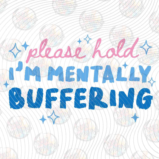 FSSG 693 - PLEASE HOLD IM MENTALLY BUFFERING