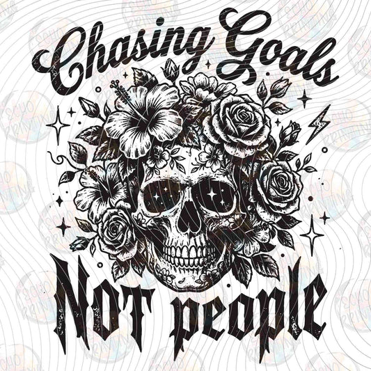 FSSG 704 - CHASING GOALS NOT PEOPLE SKULL FLOWERS