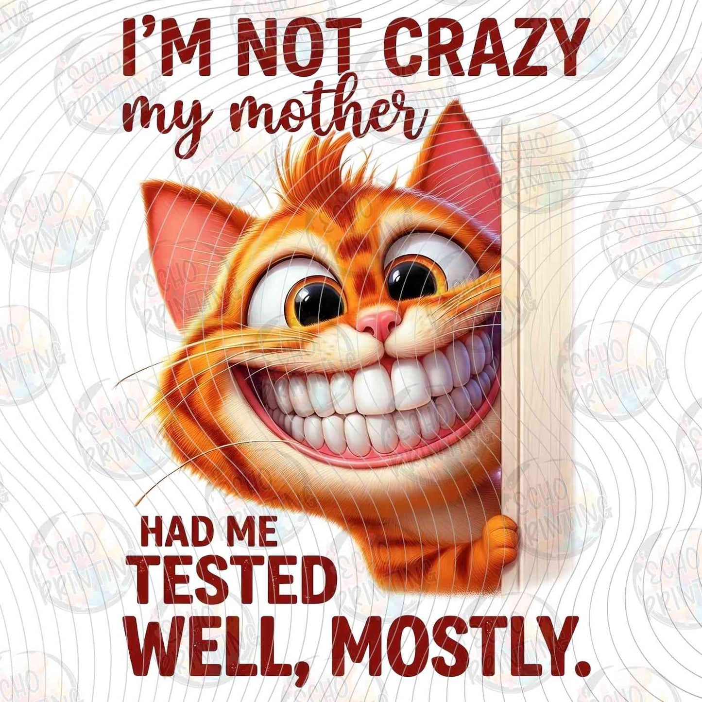 FSSG 786 - IM NOT CRAZY MY MOTHER HAD ME TESTED CAT