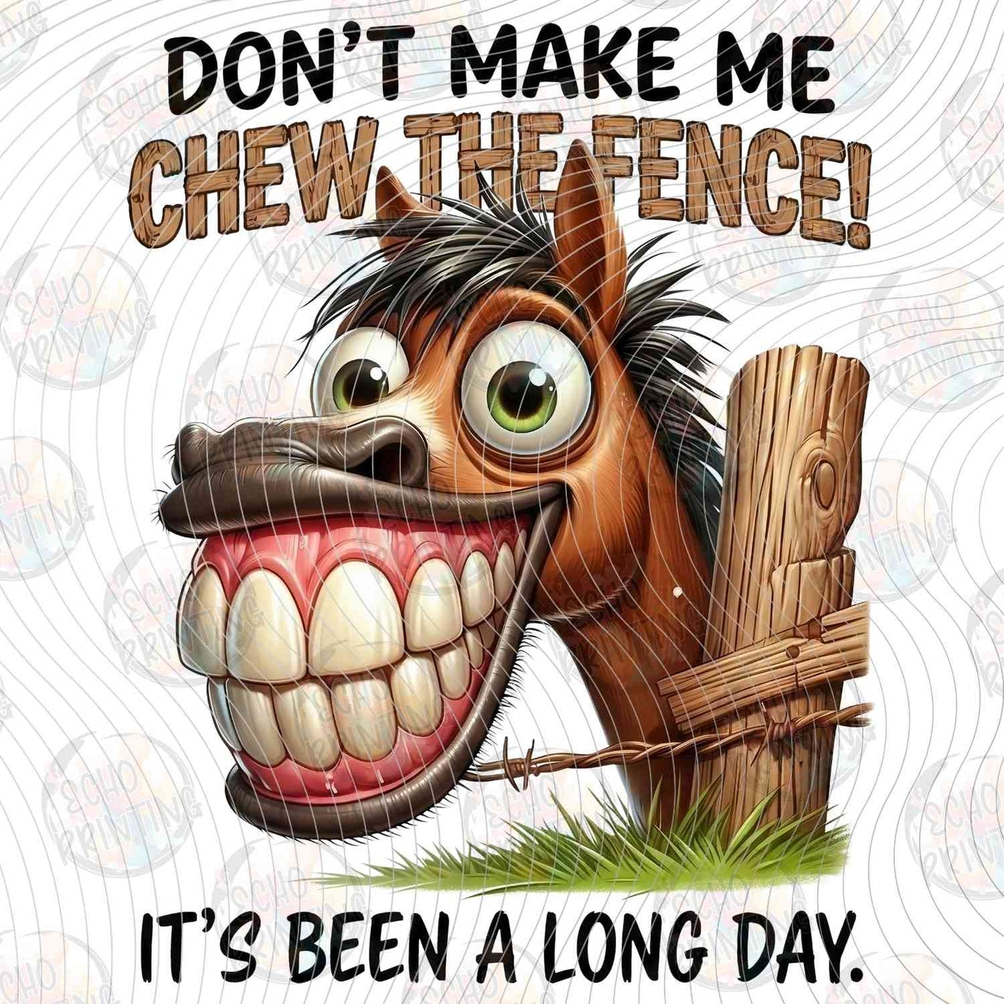 FSSG 792 - DONT MAKE ME CHEW THE FENCE HORSE