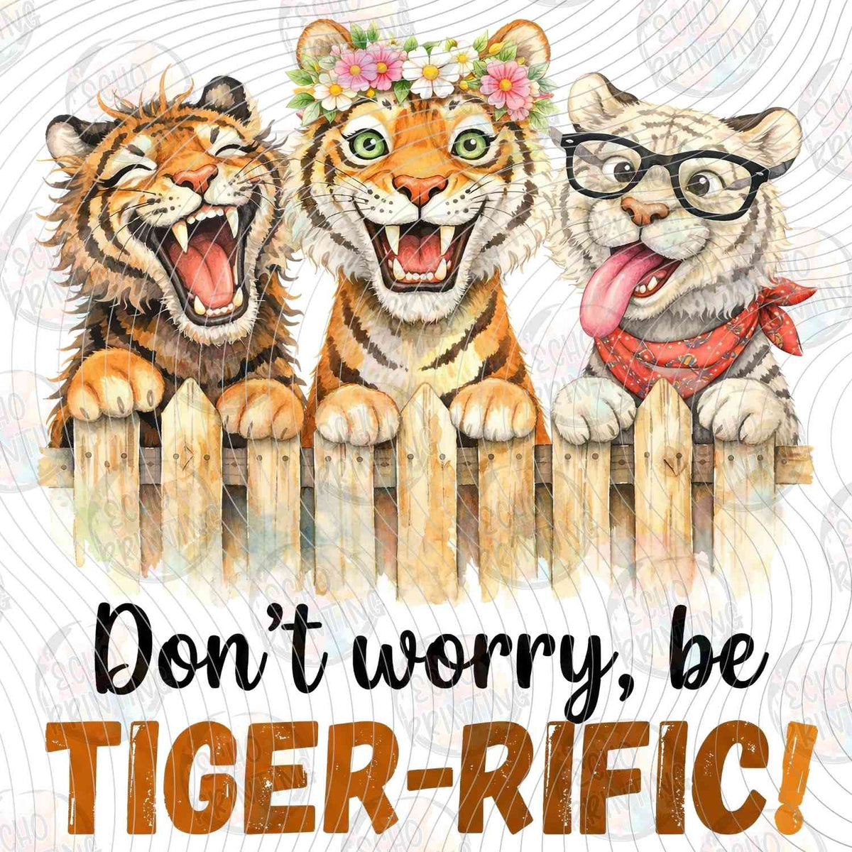 FSSG 819 - DONT WORRY BE TIGER RIFIC TIGERS