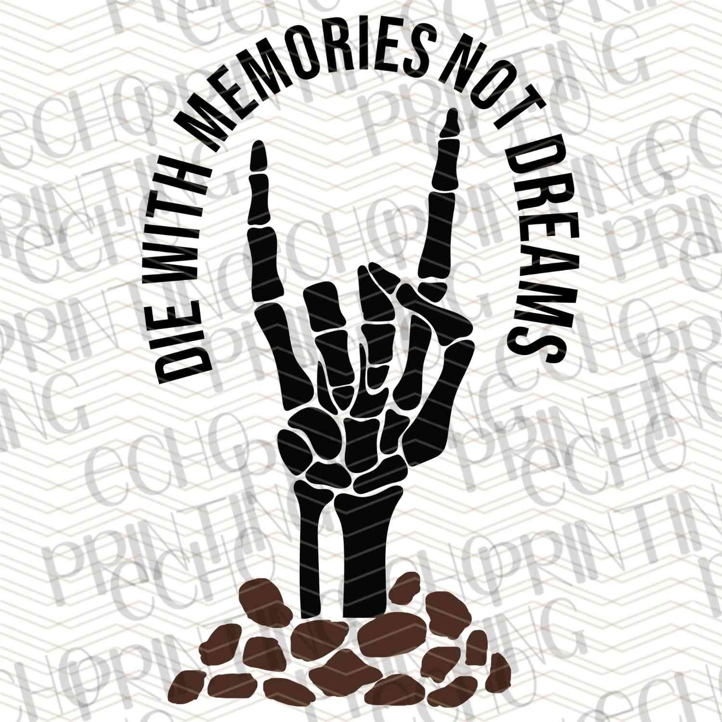 FSSG 334 - DIE WITH MEMORIES NOT DREAMS SKELETON